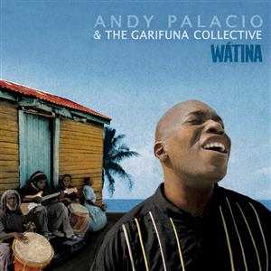 Andy Palacio & The Garifuna Collective